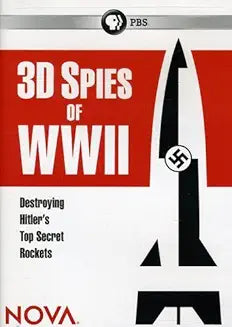 Nova: 3D Spies of WWII: Destroying Hitler’s Top Secret Rockets