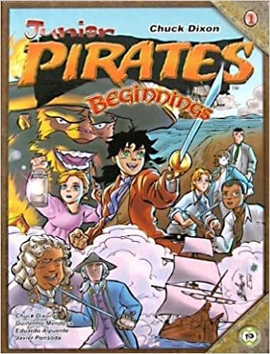 Junior Pirates: Beginnings Paperback – January 1, 2005 by Chuck Dixon (Author), Akiva Atwood (Editor), Guillermo Mendoza Eduardo Alpuente (Illustrator)