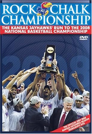 Rock Chalk Championship: The Kansas Jayhawks' 2008 Run To The NCAA National Championship