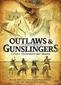 OUTLAWS & GUNSLINGERS - 5 PART DOCUMENTARY SERIES