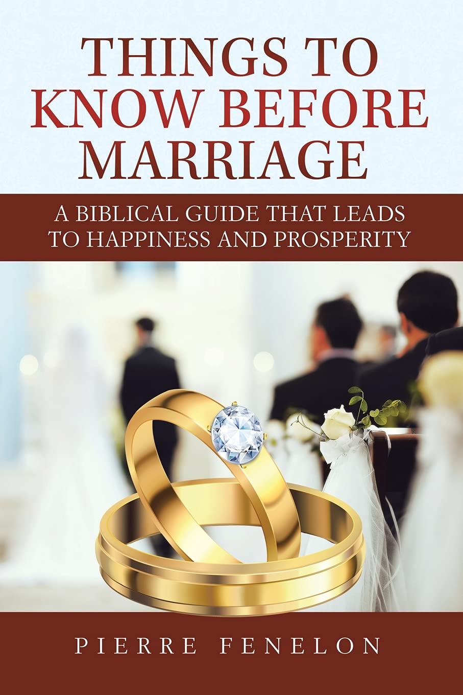 Things to know before Marriage: A Biblical guide that leads to happiness and prosperity Paperback – June 3, 2021