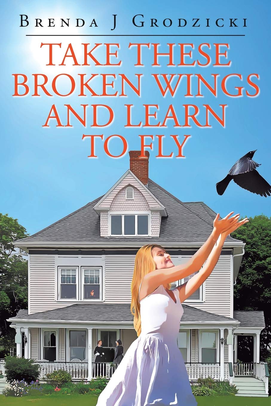 Take These Broken Wings and Learn to Fly Paperback – September 8, 2020 by Brenda J Grodzicki (Author)