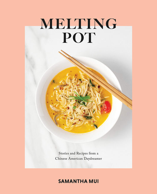 Melting Pot: Stories and Recipes from a Chinese American Daydreamer Hardcover – August 25, 2020 by Samantha Mui (Author), Julianne Bigler (Editor), Hannah Mendenhall Schmuck (Designer)